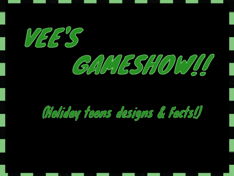 VEE'S GAMESHOW!! - HOLIDAY TOONS