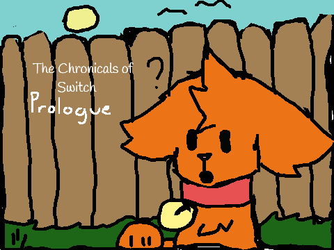 ✩ The Chronicles of Switch - Prologue ✩ 