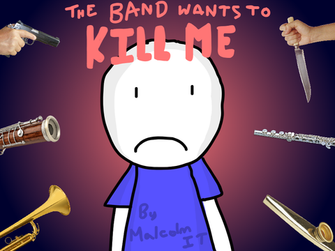 song: the band wants to kill me (ft. my voice)