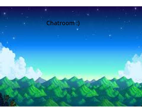 Chatroom :)