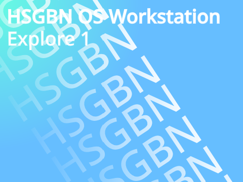 HSGBN OS Workstation Explore 1