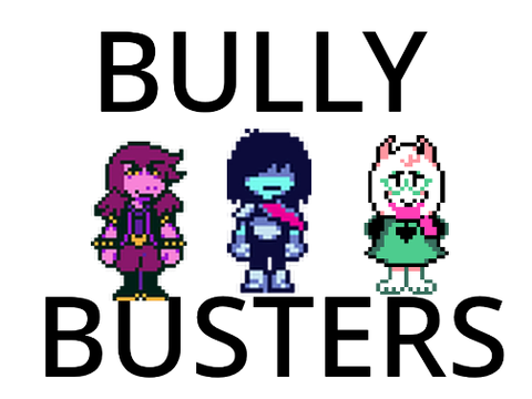 we're the bully busters but its deltarune