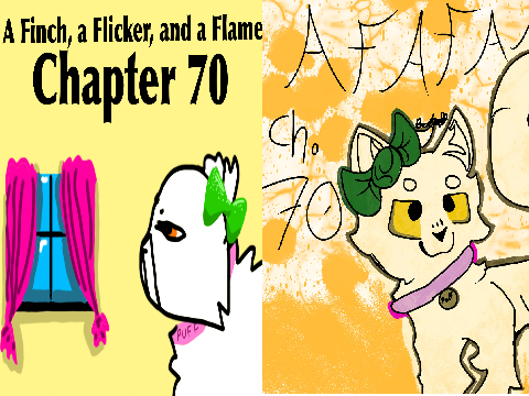 A flicker, a finch, and a flame ~ Ch. 70
