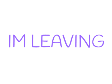 IM LEAVING