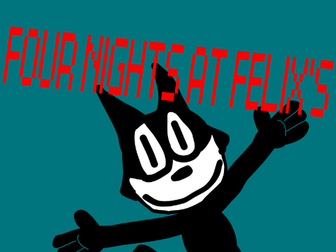 Four Nights At Felix's