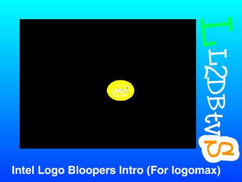 Intel Logo Bloopers Intro (For logomax)