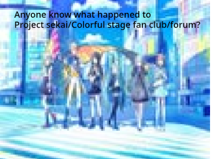 Anyone know what happened to Project sekai/Colorful stage fan club/forum?