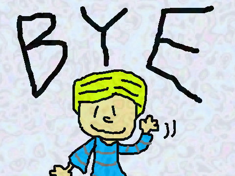 Bye.