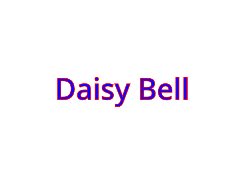 Daisy Bell cover cause I'm bored