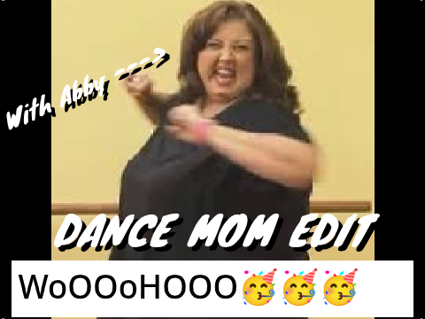 Dance Mom Edit