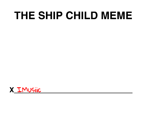 THE SHIP CHILD MEME