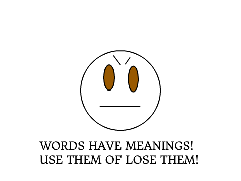 LEARN THE MEANING OF YOUR WORDS!