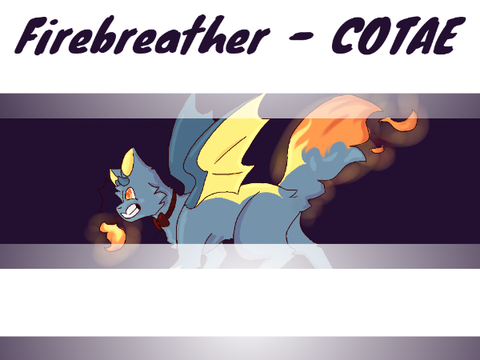 Firebreather - COTAE