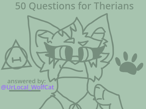 50 Questions for Therians answered