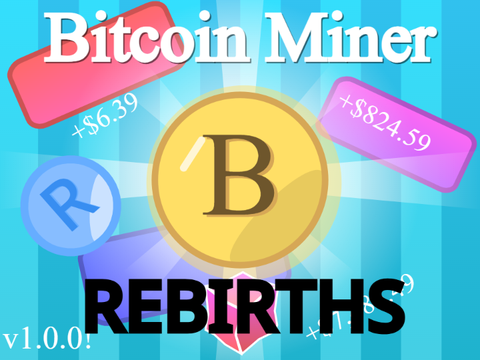 {UPDATE} Bitcoin Miner v1.0.0 Alpha [Rebirths!]