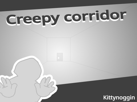 Creepy corridor