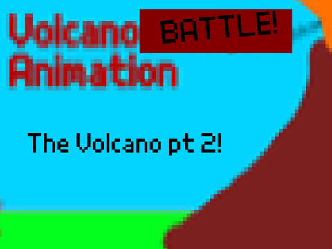 The Volcano 2 /Animation