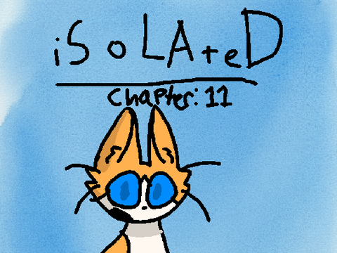 iSoLAteD Chapter: 11