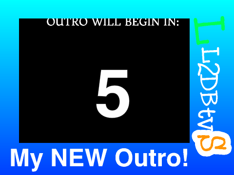My NEW Outro!