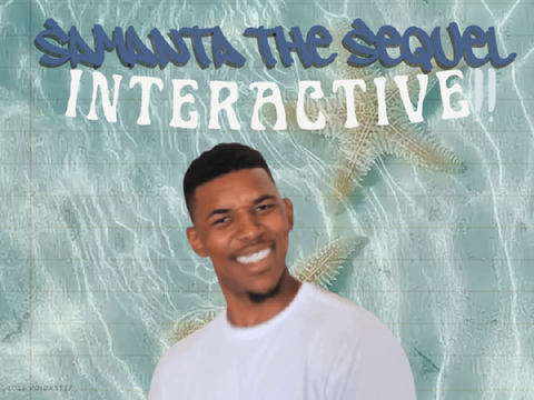 Samantha the sequel interactive pt1