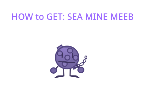 How to get Sea Mine Meeb