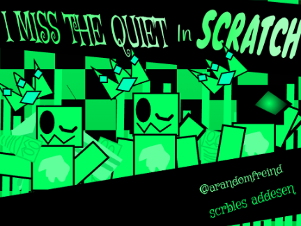 I Miss The Quiet in Scratch scribbles vershin 