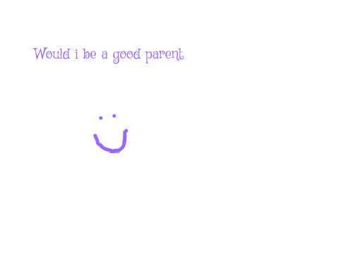 Would I be a good parent? remix