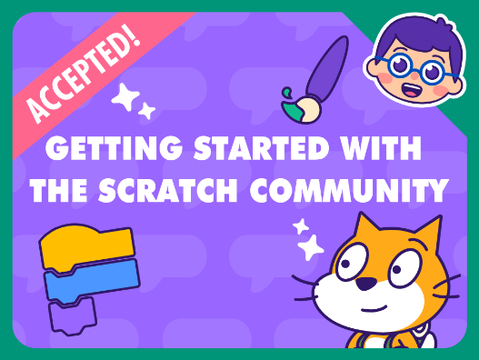 ✨[ACCEPTED!] Getting Started with the Scratch Community✨