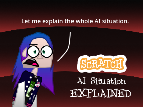 Scratch AI Situation Explained.
