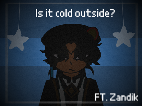 Is it Cold Outside? - Memix Zandik Genshin