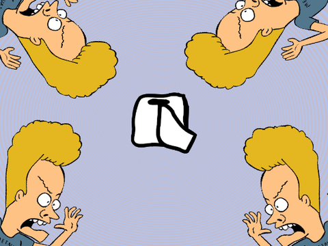 I NEED T.P FOR MY BUNGHOLE!!!