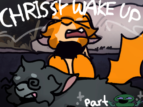 Chrissy, Wake Up - Part 2 ;D
