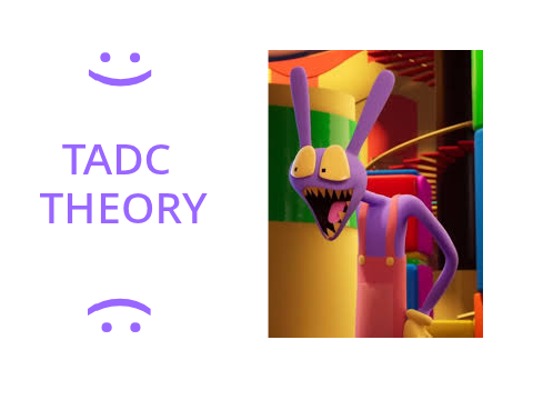 TADC THEORY >:3