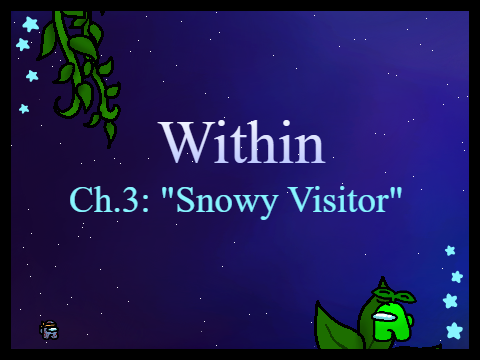 Within Ch.3: "Snowy Visitor"