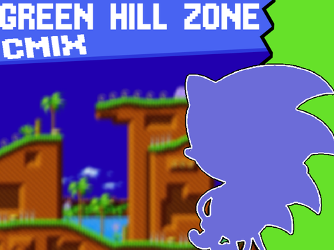 Green Hill Zone - CMIX ACT 1