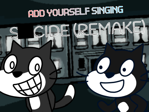 Add yourself/your oc singing S**cide (remake) (0) 