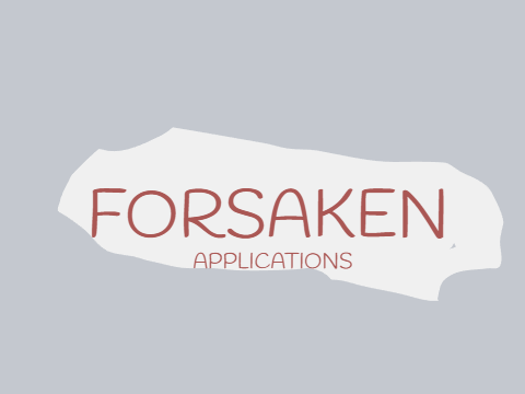 Forsaken | Applications