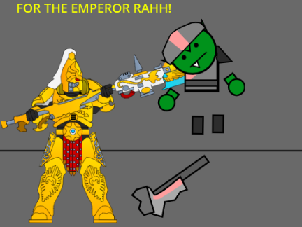 FOR THE EMPEROR RAHHH!