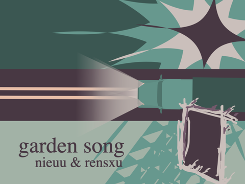 garden song . : nieuu & rensxu collab
