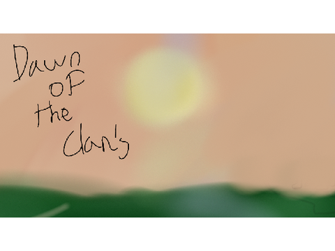 Dawn of the clans~  Preface