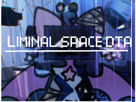 {CLOSED} ☆LIMINAL SPACE DTA☆