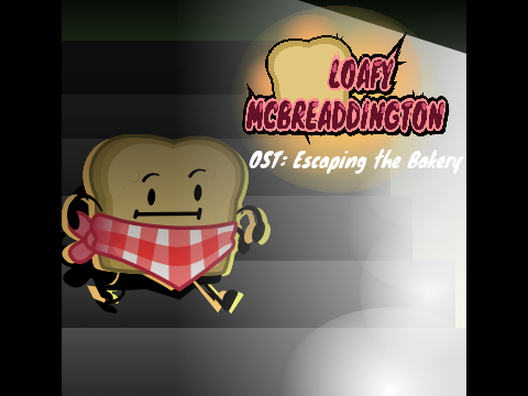 Loafy McBreaddington OST - Escaping the Bakery