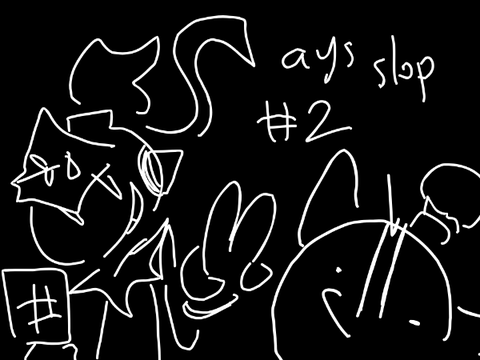 ays slop #2