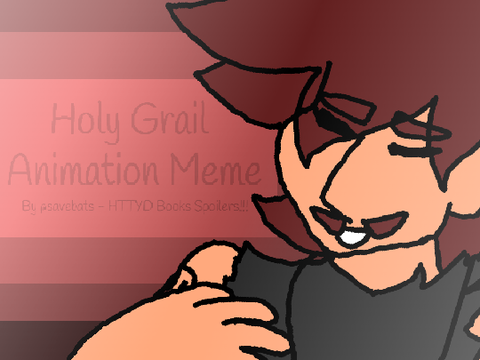 Holy Grail Animation Meme - HTTYD Books