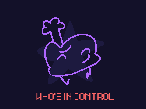 (WIP) Who's in Control..