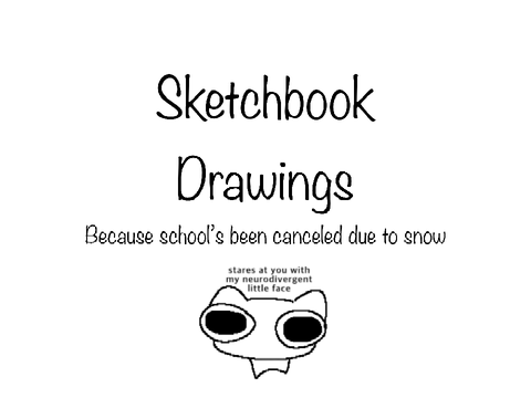 Snowed-in Sketchbook Dump