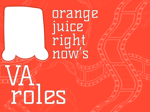 orangejuicerightnow's VA roles