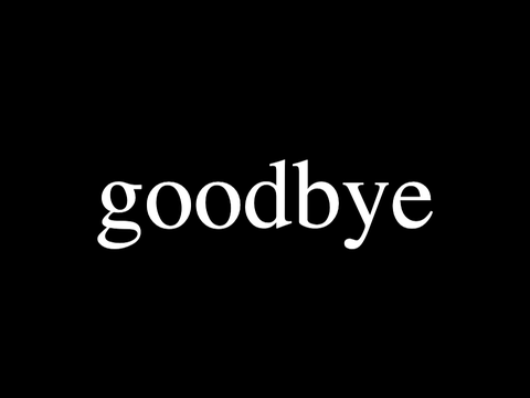 a proper goodbye.