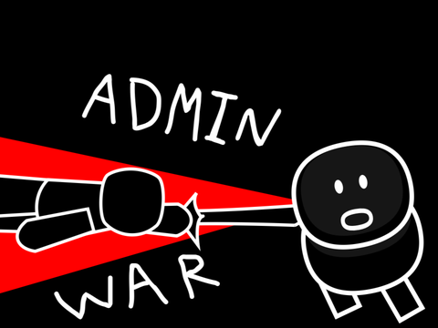 Admin war!