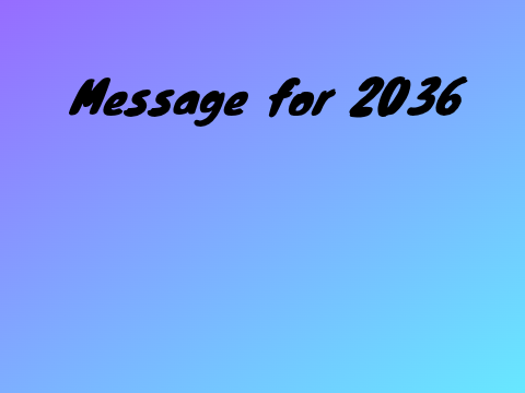 Time capsule for 2036